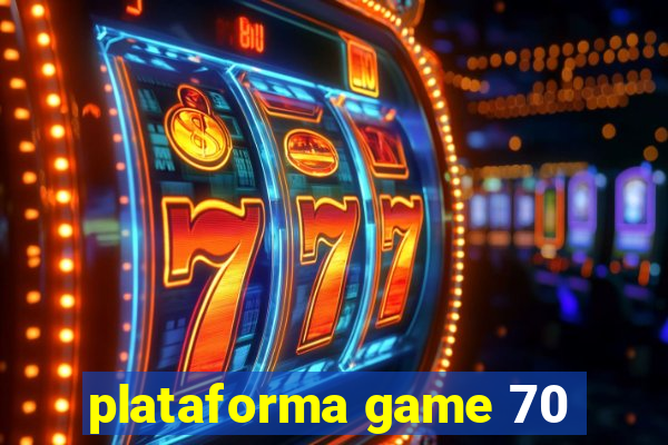 plataforma game 70